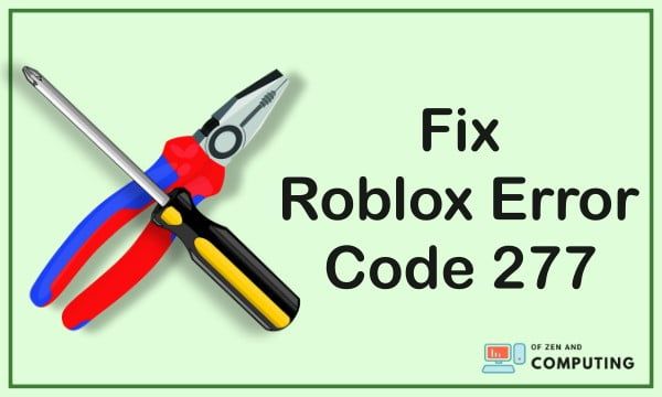 How To Fix Roblox Error Code 277 (2022)