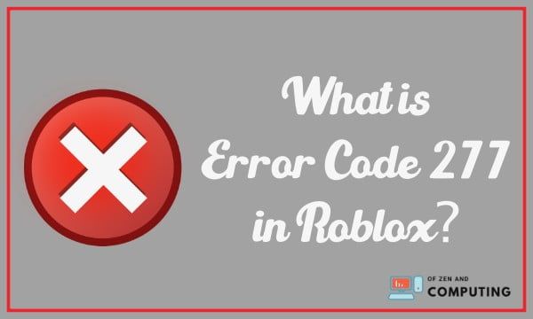 What is Error Code 277 in Roblox?