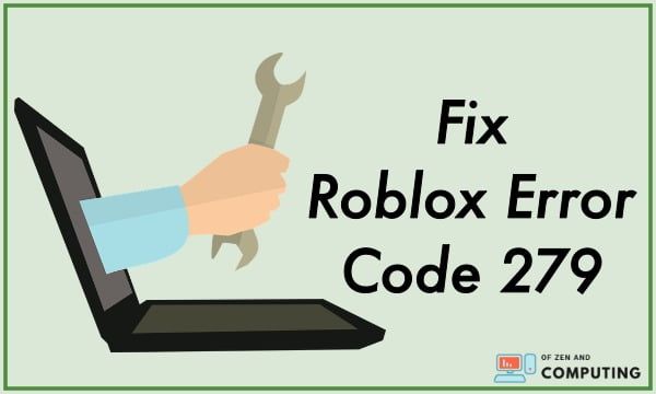 How to Fix Error Code 279 in Roblox? (2020)