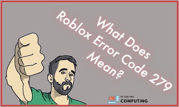 What Does Roblox Error Code 279 Mean?