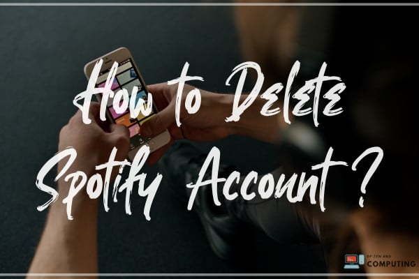 How to Delete Spotify Account Permanently (2020)