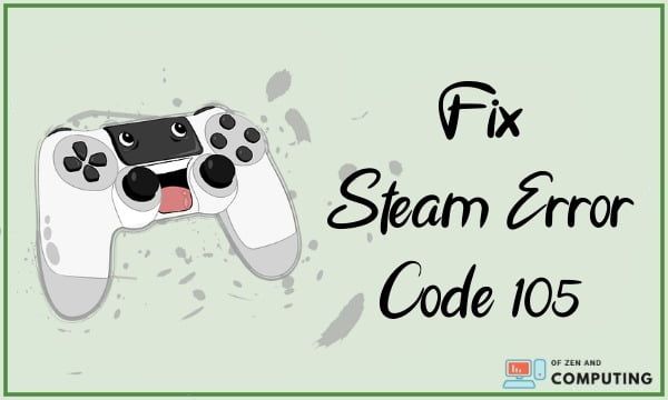 How to Fix Steam Error Code 105