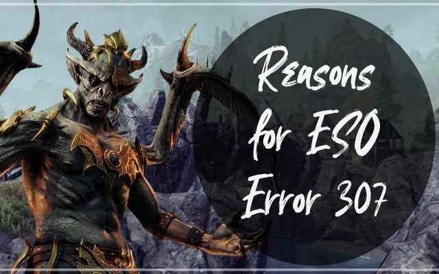 Possible Reasons for ESO Error 307