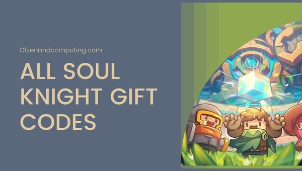 All Soul Knight Gift Codes List (2022)