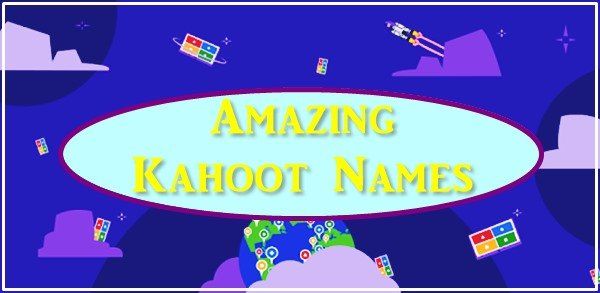 Amazing Kahoot Names (2022)