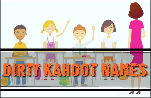 Dirty Kahoot Names (2022)