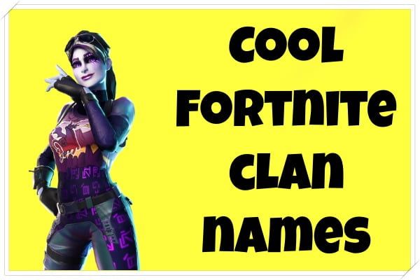 Cool Fortnite Clan Names (2022)