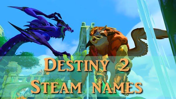 Destiny 2 Steam Names (2022)