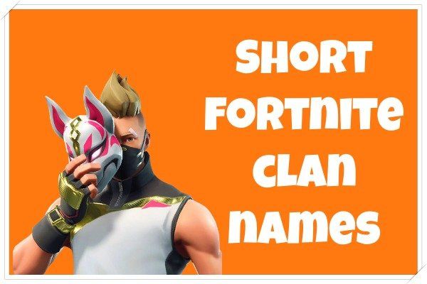 Short Fortnite Clan Names (2022)