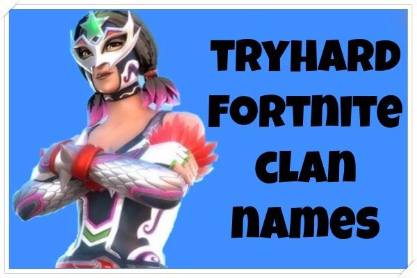 Tryhard Clan Names for Fortnite (2022)
