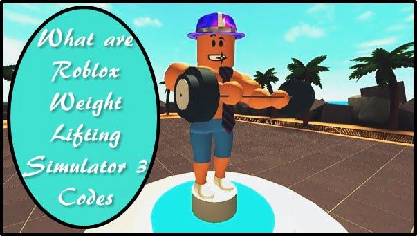 What are Roblox Weight Lifting Simulator 3 Codes?