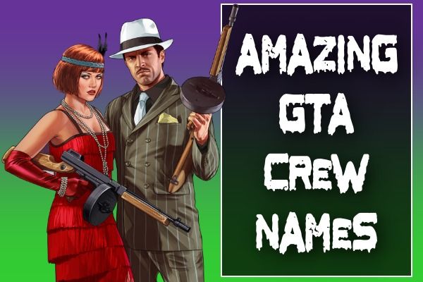 Amazing GTA Crew Names (2022)