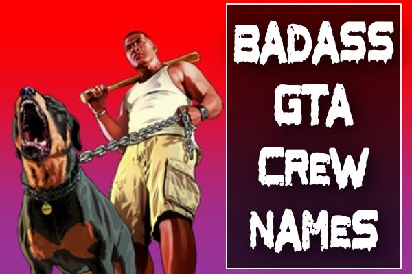 Badass GTA Crew Names (2022)