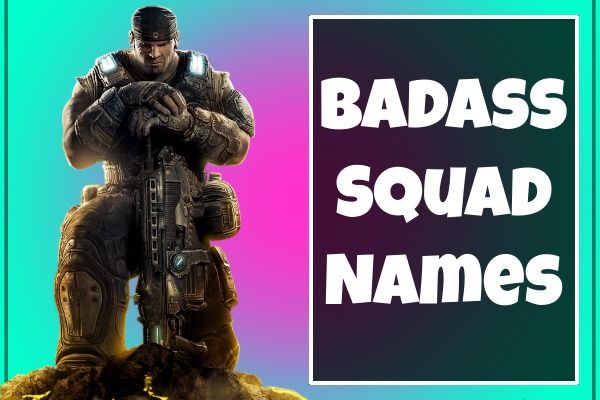 Badass Squad Names (2022)
