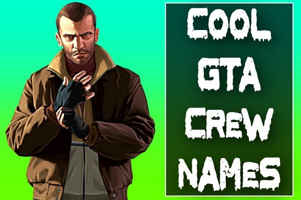 Cool GTA Crew Names (2022)