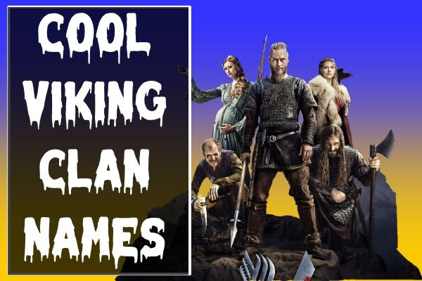 Cool Viking Clan Names (2022)