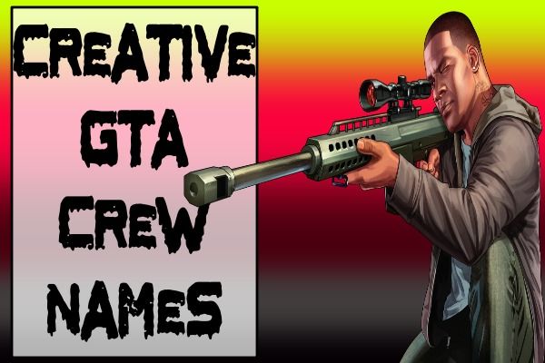 Creative GTA Crew Names (2022)