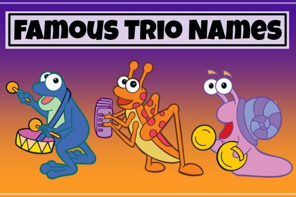 Famous Trio Names (2022)
