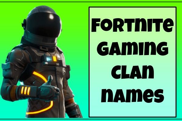 Fortnite Gaming Clan Names (2022)