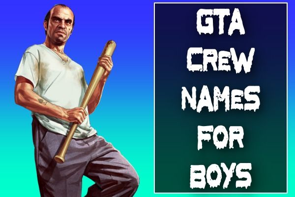 GTA Crew Names For Boys (2022)