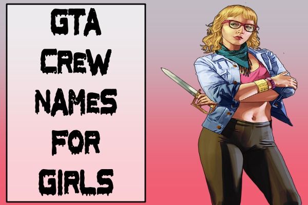 GTA Crew Names For Girls (2022)