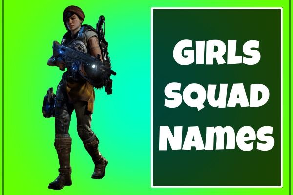 Girls Squad Names (2022)