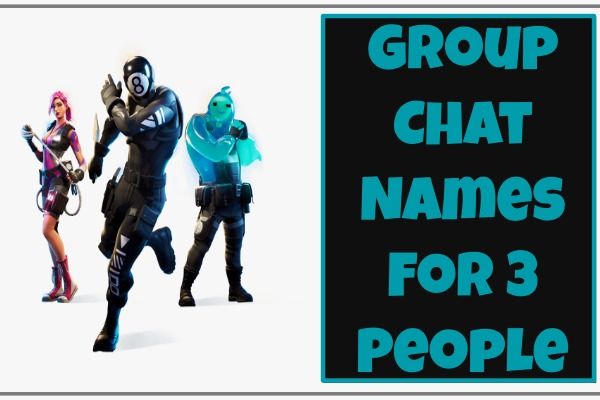 Group Chat Names For 3 People (2022)
