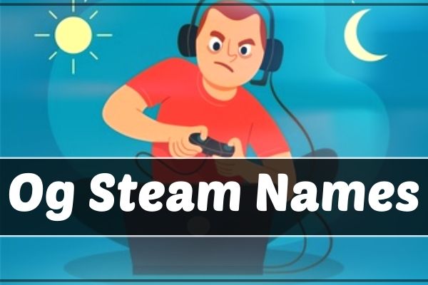 OG Steam Names (2022)
