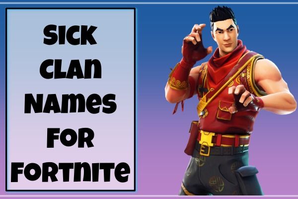 Sick Clan Names For Fortnite (2022)