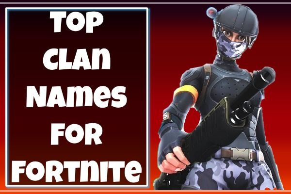 Top Clan Names For Fortnite Teams (2022)