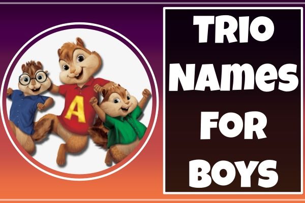 Trio Names For Boys (2022)