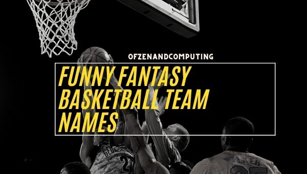 Funny Fantasy Basketball Team Names (2022)