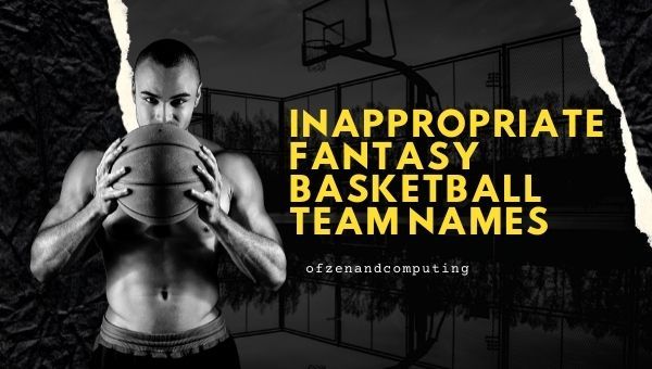 Inappropriate Fantasy Basketball Team Names (2022)
