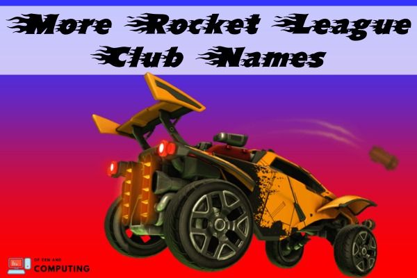 More Rocket League Club Names Ideas (2022)