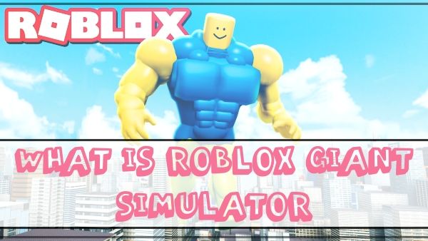 What is Roblox Giant Simulator?