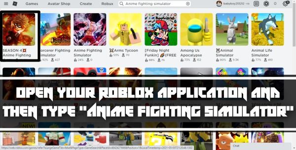 open your Roblox application and then type Anime fighting simulator
