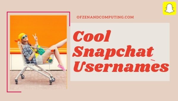 Cool Snapchat Usernames 2022 (Names)