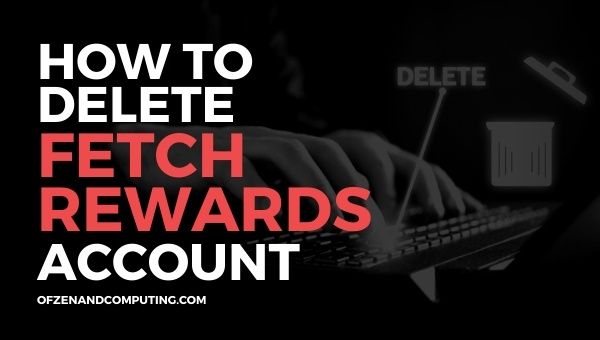 How to Delete Fetch Rewards Account?