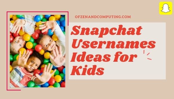 Snapchat Usernames Ideas for Kids (2022)