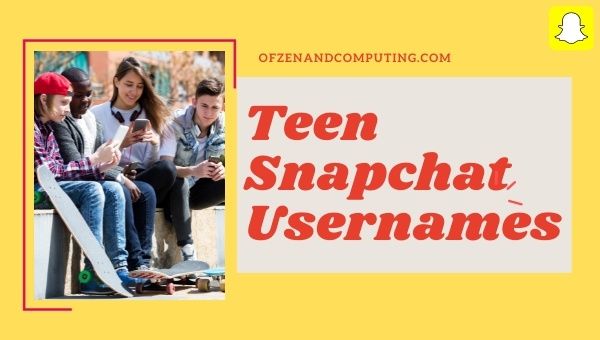 Teen Snapchat Usernames 2022 (Names)