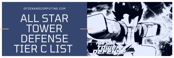 All Star Tower Defense Tier C List (2022)
