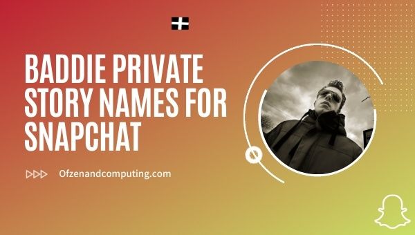 Baddie Private Story Names for Snapchat (2022)