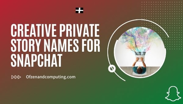 Creative Private Story Names for Snapchat (2022)