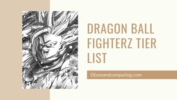 Dragon Ball Fighterz Tier List (2022)