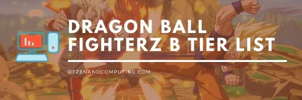 Dragon Ball Fighterz B Tier List (2022)