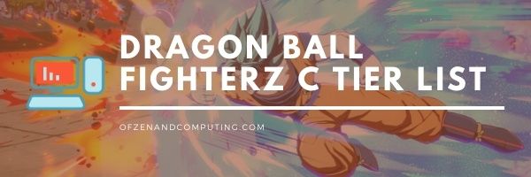 Dragon Ball Fighterz C Tier List (2022)