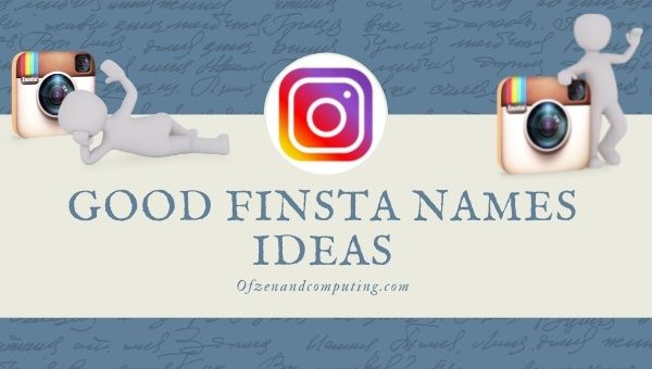 Good Finsta Names 2022: Funny Usernames Ideas, Cool