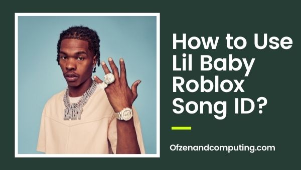 How to Use Lil Baby Roblox Song ID?