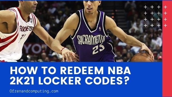 How to redeem NBA 2k21 Locker Codes?