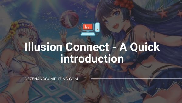 Illusion Connect - A Quick introduction